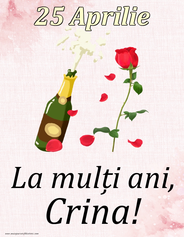 Felicitari de Ziua Numelui - Sampanie & Trandafiri | La mulți ani, Crina! - 25 Aprilie