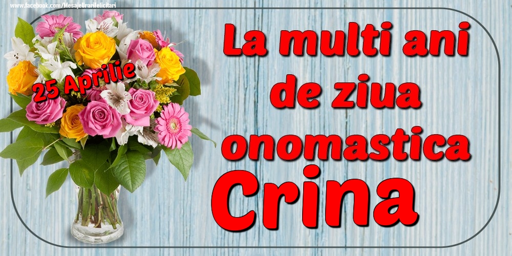 Felicitari de Ziua Numelui - 25 Aprilie - La mulți ani de ziua onomastică Crina