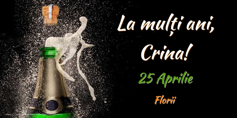 Felicitari de Ziua Numelui - Sampanie | La multi ani, Crina! 25 Aprilie Florii