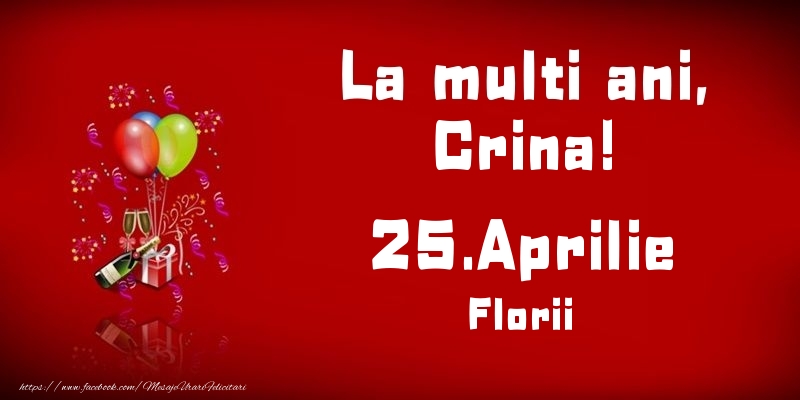 Felicitari de Ziua Numelui - Baloane & Sampanie | La multi ani, Crina! Florii - 25.Aprilie