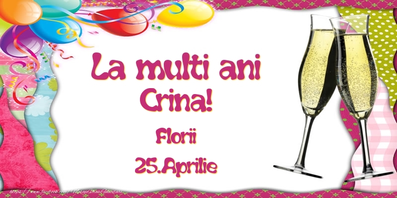 Felicitari de Ziua Numelui - Baloane & Sampanie | La multi ani, Crina! Florii - 25.Aprilie