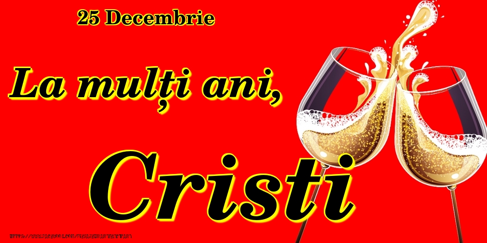 Felicitari de Ziua Numelui - Sampanie | 25 Decembrie -La  mulți ani Cristi!