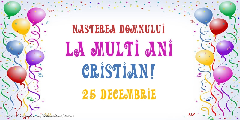 Felicitari de Ziua Numelui - Baloane | La multi ani Cristian! 25 Decembrie