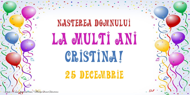 Felicitari de Ziua Numelui - Baloane | La multi ani Cristina! 25 Decembrie