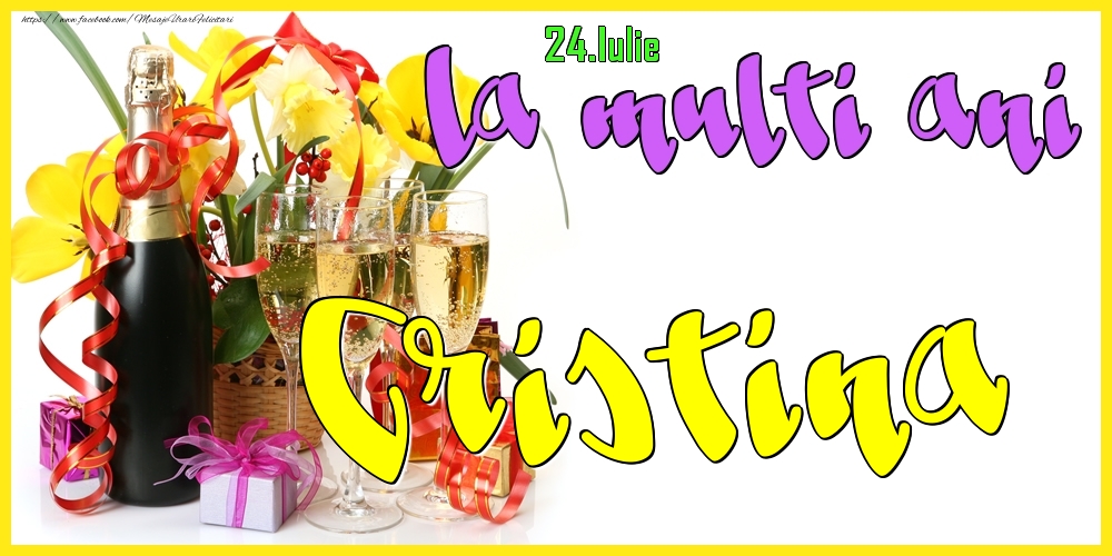 Felicitari de Ziua Numelui - Flori & Sampanie | 24.Iulie - La mulți ani Cristina! -