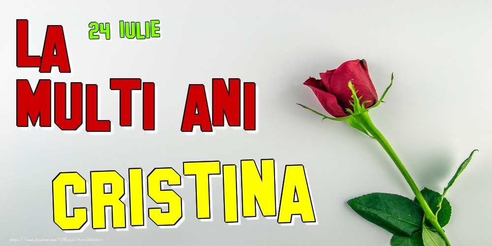 Felicitari de Ziua Numelui - Trandafiri | 24 Iulie -  -  La mulți ani Cristina!