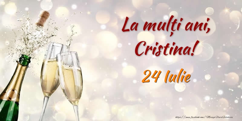 Felicitari de Ziua Numelui - Sampanie | La multi ani, Cristina! 24 Iulie
