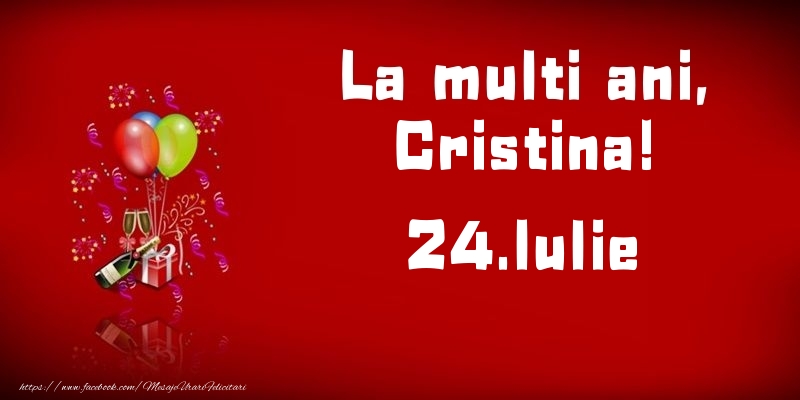 Felicitari de Ziua Numelui - Baloane & Sampanie | La multi ani, Cristina!  - 24.Iulie