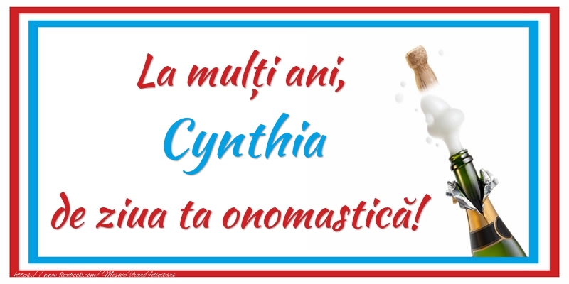 Felicitari de Ziua Numelui - Sampanie | La mulți ani, Cynthia de ziua ta onomastică!