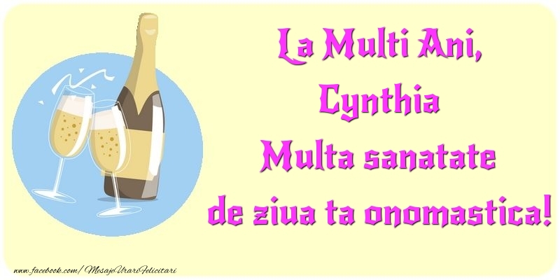 Felicitari de Ziua Numelui - Sampanie | La Multi Ani, Multa sanatate de ziua ta onomastica! Cynthia