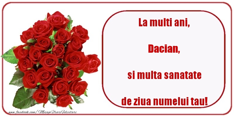Felicitari de Ziua Numelui - Trandafiri | La multi ani, si multa sanatate de ziua numelui tau! Dacian