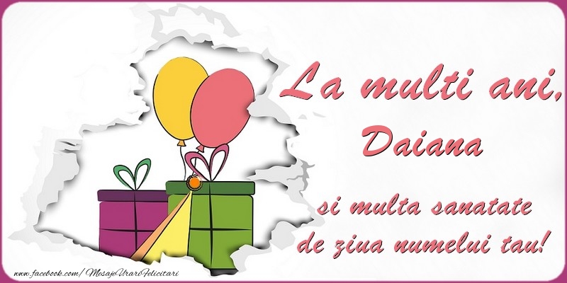 Felicitari de Ziua Numelui - Baloane & Cadou | La multi ani, Daiana si multa sanatate de ziua numelui tau!