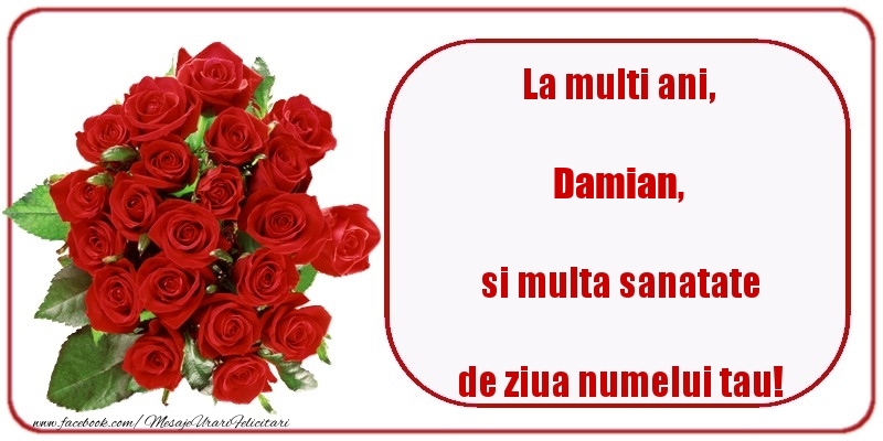 Felicitari de Ziua Numelui - Trandafiri | La multi ani, si multa sanatate de ziua numelui tau! Damian