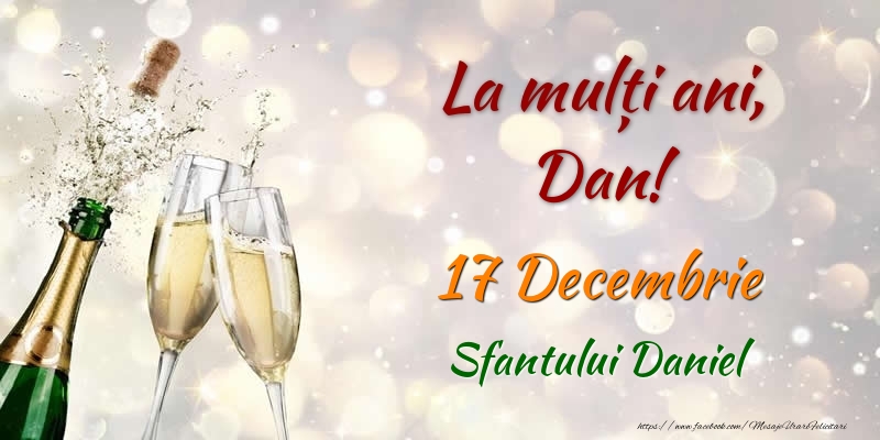 Felicitari de Ziua Numelui - Sampanie | La multi ani, Dan! 17 Decembrie Sfantului Daniel