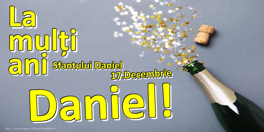 Felicitari de Ziua Numelui - 17.Decembrie - La mulți ani Daniel!  - Sfantului Daniel