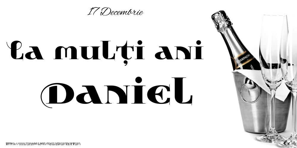 Felicitari de Ziua Numelui - 17 Decembrie -La  mulți ani Daniel!