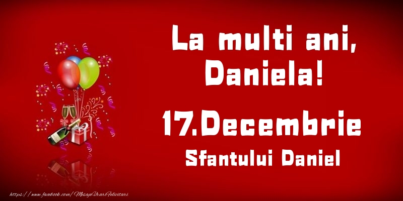 Felicitari de Ziua Numelui - Baloane & Sampanie | La multi ani, Daniela! Sfantului Daniel - 17.Decembrie