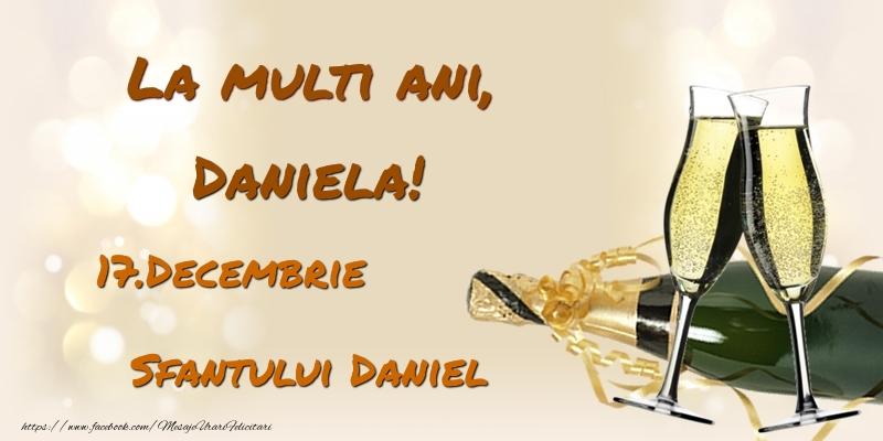 Felicitari de Ziua Numelui - Sampanie | La multi ani, Daniela! 17.Decembrie - Sfantului Daniel
