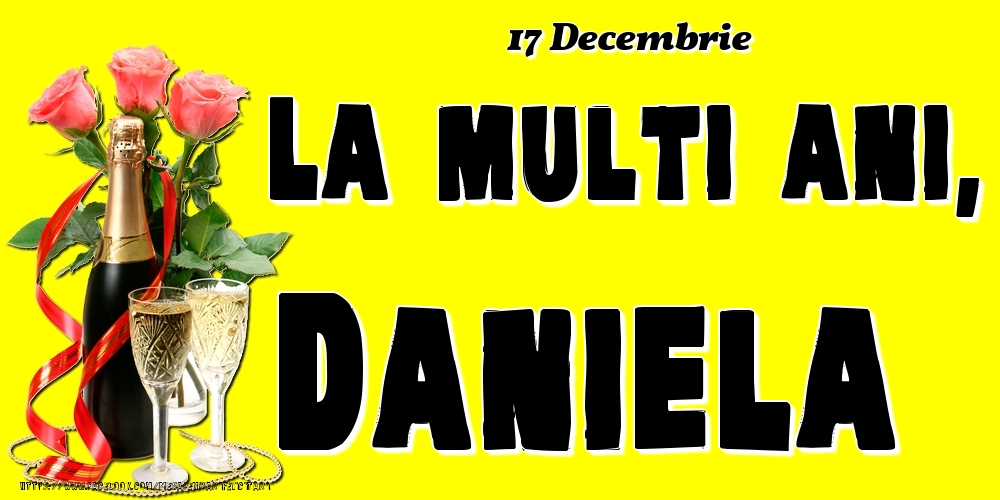 Felicitari de Ziua Numelui - 17 Decembrie -La  mulți ani Daniela!