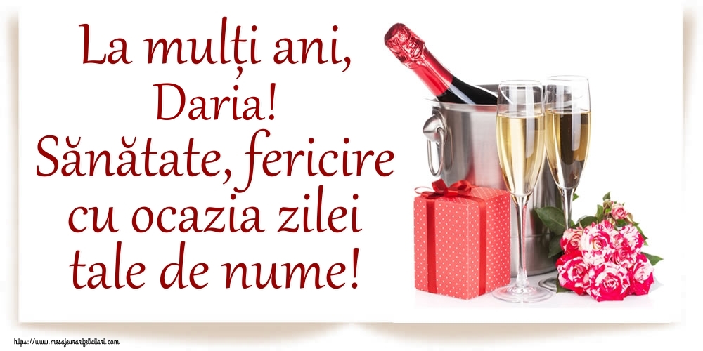 Felicitari de Ziua Numelui - La mulți ani, Daria! Sănătate, fericire cu ocazia zilei tale de nume!