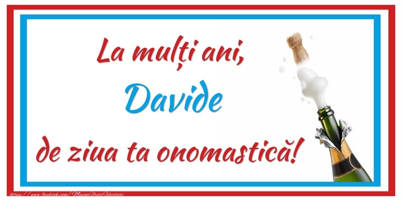 Felicitari de Ziua Numelui - Sampanie | La mulți ani, Davide de ziua ta onomastică!