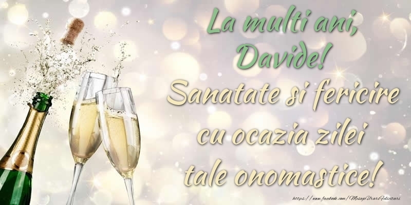Felicitari de Ziua Numelui - La multi ani, Davide! Sanatate, fericire cu ocazia zilei tale onomastice!