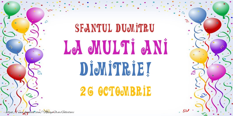 Felicitari de Ziua Numelui - La multi ani Dimitrie! 26 Octombrie