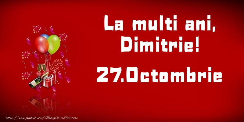 Felicitari de Ziua Numelui - Baloane & Sampanie | La multi ani, Dimitrie!  - 27.Octombrie