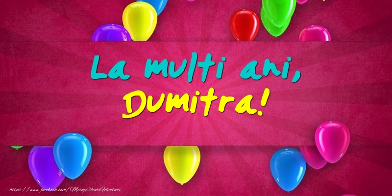 Felicitari de Ziua Numelui - Baloane | La multi ani, Dumitra!