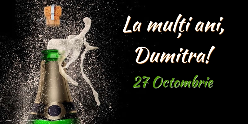 Felicitari de Ziua Numelui - La multi ani, Dumitra! 27 Octombrie