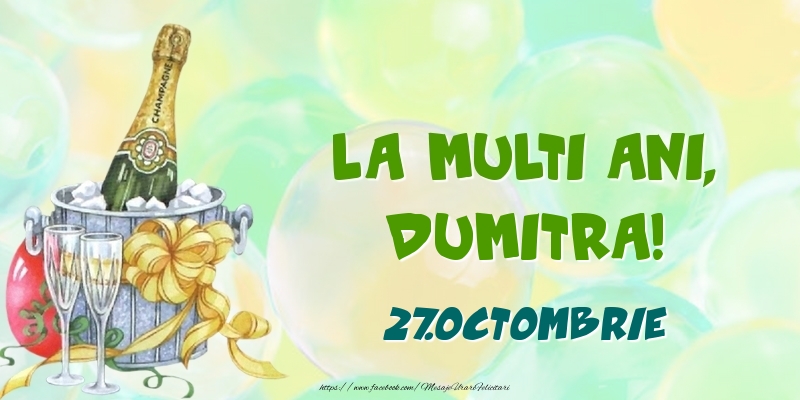  Felicitari de Ziua Numelui - Sampanie | La multi ani, Dumitra! 27.Octombrie