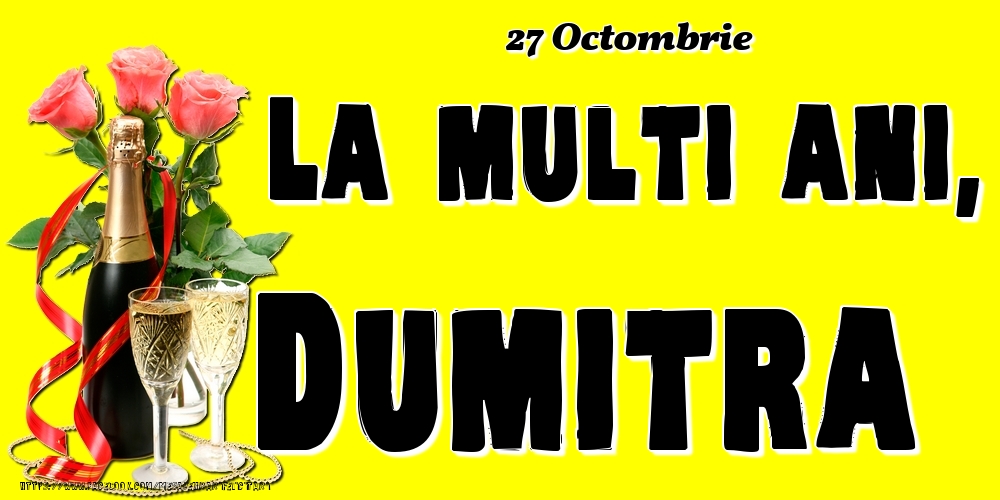 Felicitari de Ziua Numelui - 27 Octombrie -La  mulți ani Dumitra!