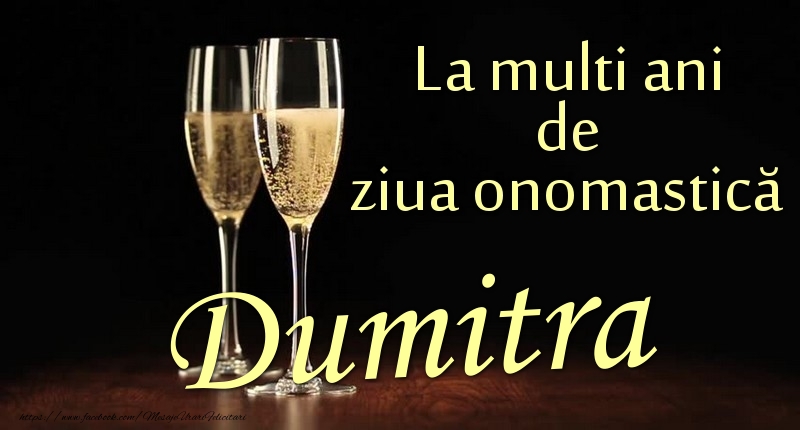 Felicitari de Ziua Numelui - La multi ani de ziua onomastică Dumitra