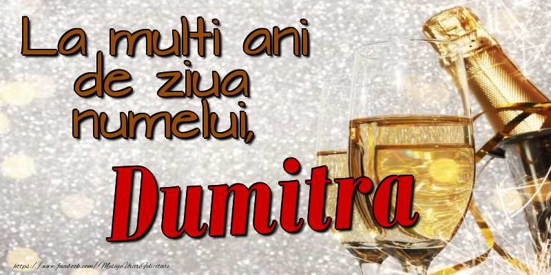 Felicitari de Ziua Numelui - Sampanie | La multi ani de ziua numelui, Dumitra