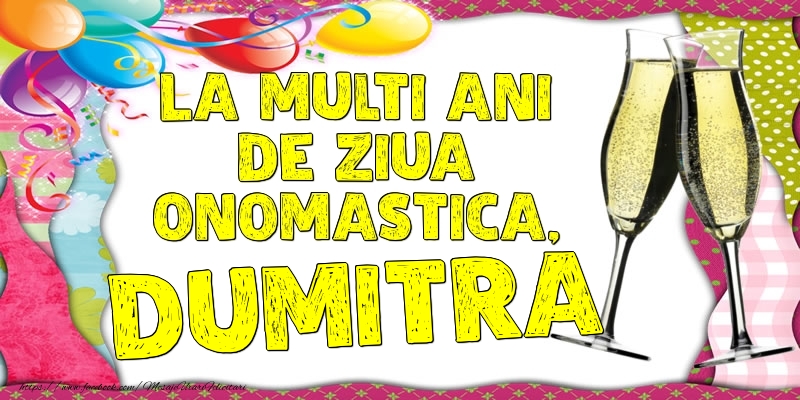 Felicitari de Ziua Numelui - La multi ani de ziua onomastica, Dumitra