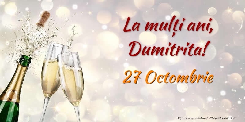 Felicitari de Ziua Numelui - La multi ani, Dumitrita! 27 Octombrie