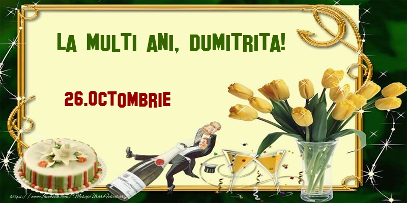 Felicitari de Ziua Numelui - Lalele & Sampanie & Tort | La multi ani, Dumitrita!  - 26.Octombrie