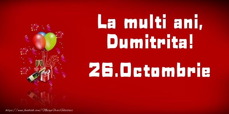  Felicitari de Ziua Numelui - Baloane & Sampanie | La multi ani, Dumitrita!  - 26.Octombrie