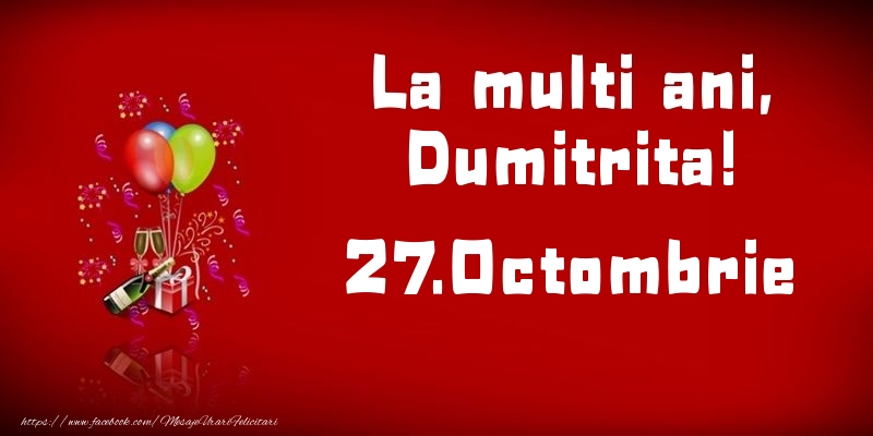 Felicitari de Ziua Numelui - Baloane & Sampanie | La multi ani, Dumitrita!  - 27.Octombrie