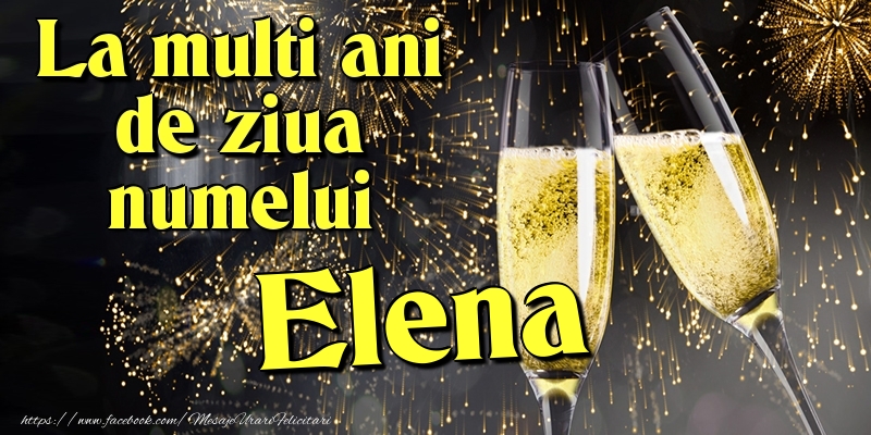 Felicitari de Ziua Numelui - Artificii & Sampanie | La multi ani de ziua numelui Elena