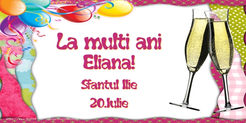 Felicitari de Ziua Numelui - Baloane & Sampanie | La multi ani, Eliana! Sfantul Ilie - 20.Iulie