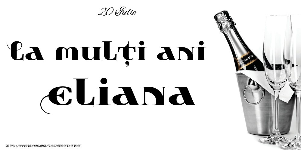 Felicitari de Ziua Numelui - 20 Iulie -La  mulți ani Eliana!