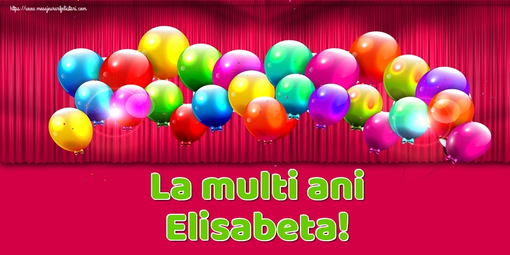  Felicitari de Ziua Numelui - Baloane | La multi ani Elisabeta!