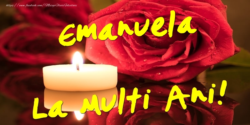 Felicitari de Ziua Numelui - Flori & Trandafiri | Emanuela La Multi Ani!