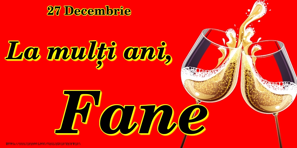 Felicitari de Ziua Numelui - 27 Decembrie -La  mulți ani Fane!