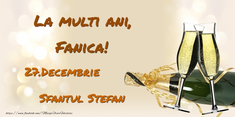 Felicitari de Ziua Numelui - La multi ani, Fanica! 27.Decembrie - Sfantul Stefan