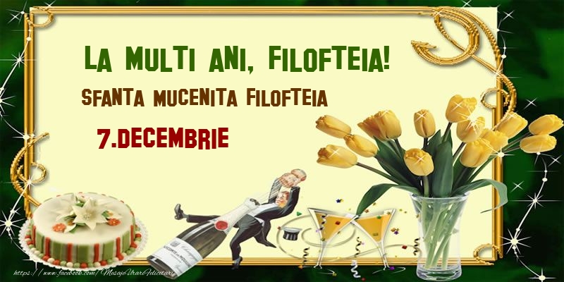 Felicitari de Ziua Numelui - Lalele & Sampanie & Tort | La multi ani, Filofteia! Sfanta Mucenita Filofteia - 7.Decembrie