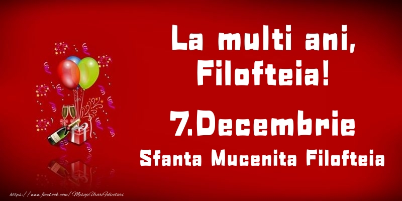 Felicitari de Ziua Numelui - Baloane & Sampanie | La multi ani, Filofteia! Sfanta Mucenita Filofteia - 7.Decembrie