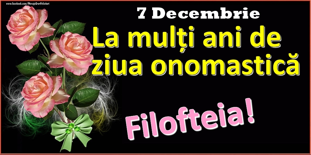 Felicitari de Ziua Numelui - La mulți ani de ziua onomastică Filofteia! - 7 Decembrie