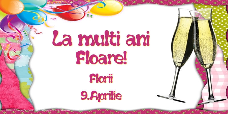  Felicitari de Ziua Numelui - Baloane & Sampanie | La multi ani, Floare! Florii - 9.Aprilie